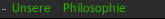 Unsere   Philosophie