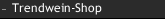 Trendwein-Shop